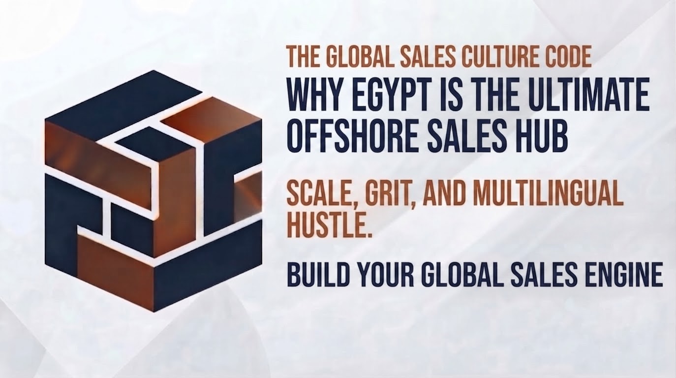 Beyond Cost Arbitrage: Why Egypt is Quietly Becoming the Global Epicenter for Offshore Sales